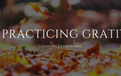 How Practicing Gratitude Changes Everything