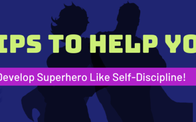 5 Tips to Help You Develop Super Hero Like Self-Discipline