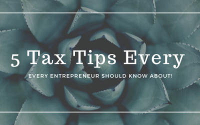 5 Tax Tips Every Entrepreneur Should Know About