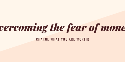 Overcoming The Fear Of Earning Money