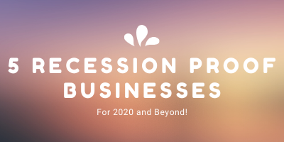 5 Recession Proof Businessess for 2020