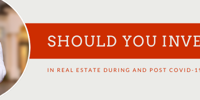 Why you should still invest in real estate during COVID-19.