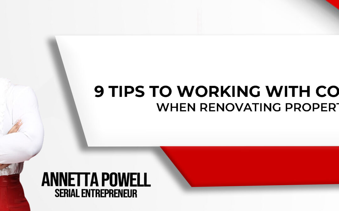 9 Tips to Working with Contractors When Renovating Properties