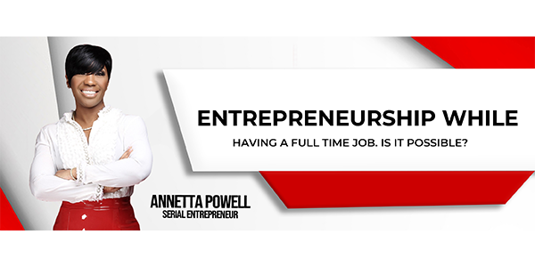 How to become an entrepreneur with a full time job?