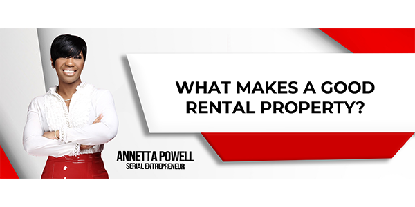 What makes a good rental property?