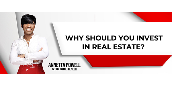 Why should you invest in real estate?