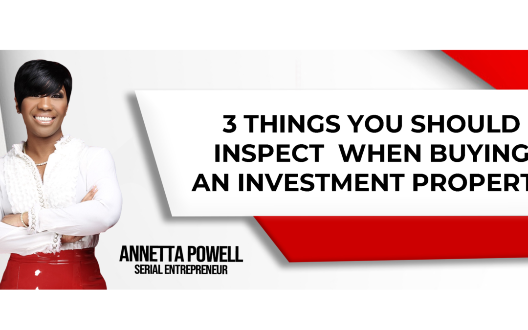 3 things you should inspect when buying an investment property.