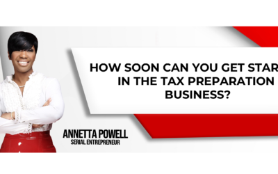 How Soon Can You Get Started In the Tax Preparation Business?