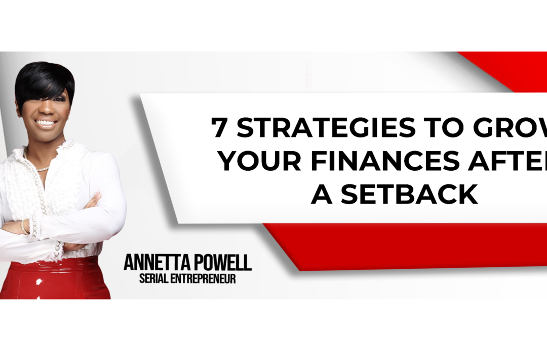 7 strategies to grow your finances after a setback
