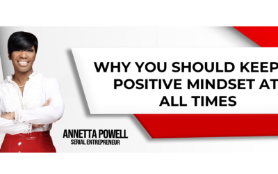 Why You Should Keep a Positive Mindset at All Times