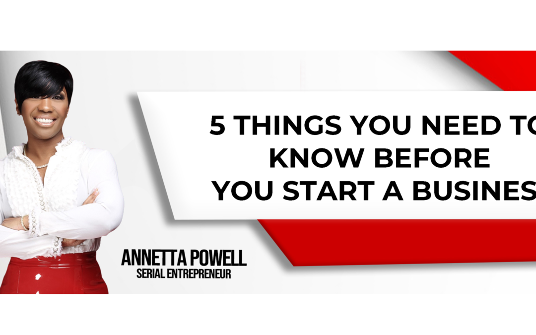 5 Things You Need To Know Before You Start A Business