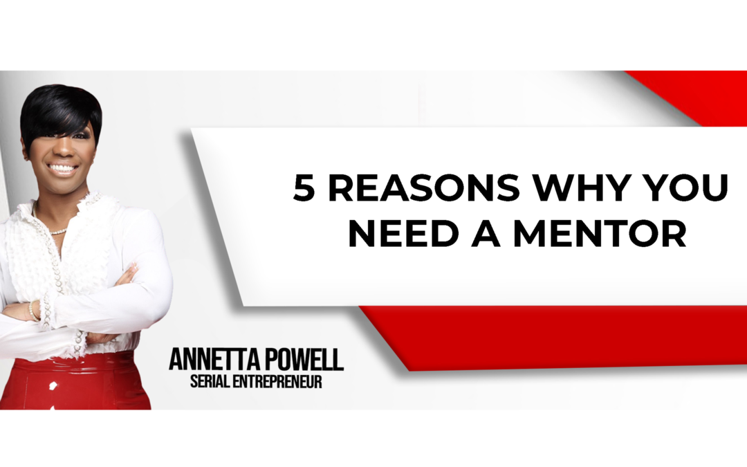 5 Reasons Why You Need a Mentor