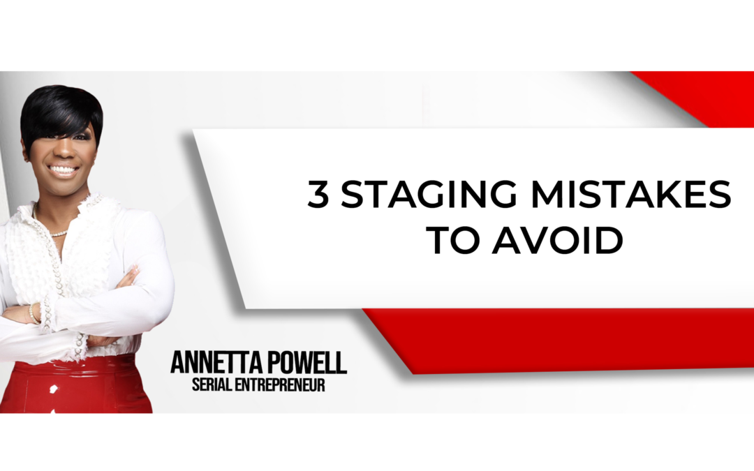 Avoid These Three Staging Mistakes Before Your Open House