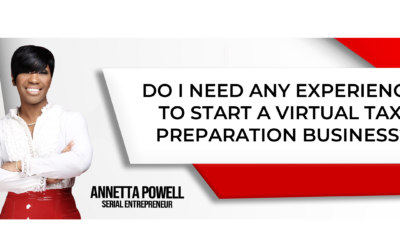 Do I Need Any Experience to Start a Virtual Tax Preparation Business?