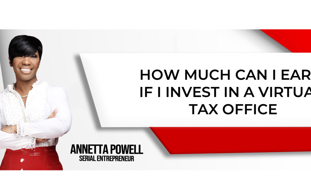 How Much Can I Earn if I invest in a Virtual Tax Office?
