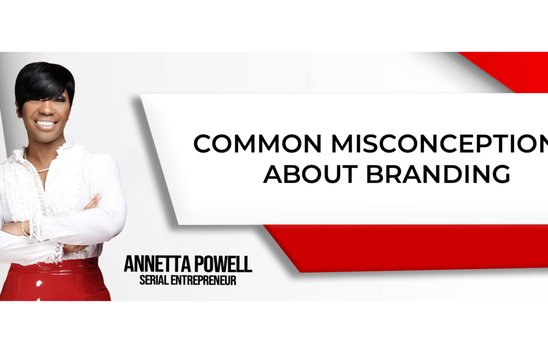 Don't Fall For These Common Misconceptions About Branding