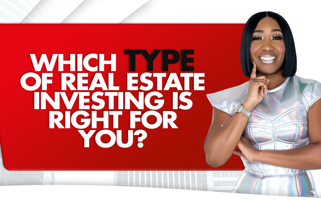 Which Type of Real Estate Investing Is Right For You?