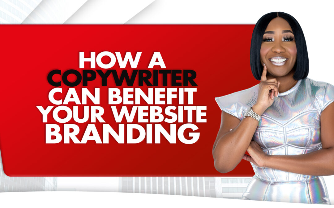 How A Copywriter Can Benefit Your Website Branding
