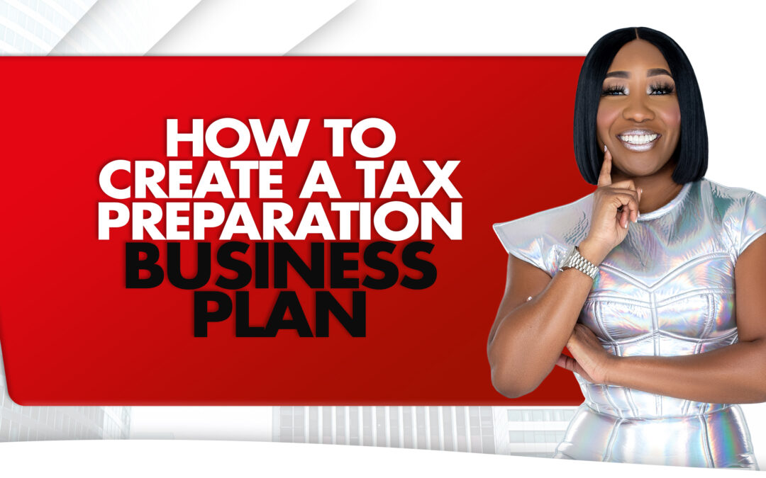 How To Create A Tax Preparation Business Plan