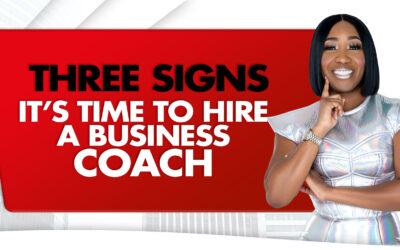 Three Signs It’s Time To Hire A Business Coach