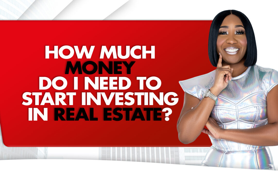 How Much Money Do I Need To Start Investing in Real Estate?