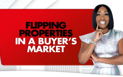 Flipping Properties In A Buyer’s Market