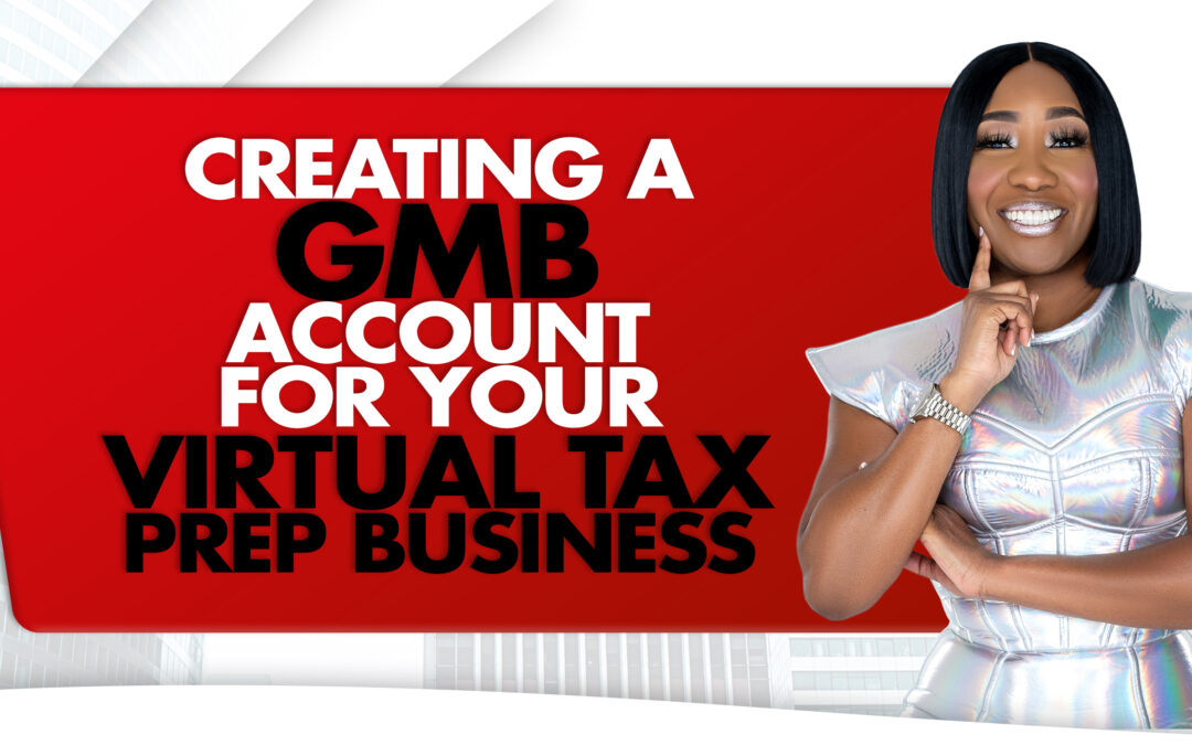 Creating A GMB Account For Your Virtual Tax Prep Business