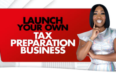 Launch Your Own Tax Preparation Business