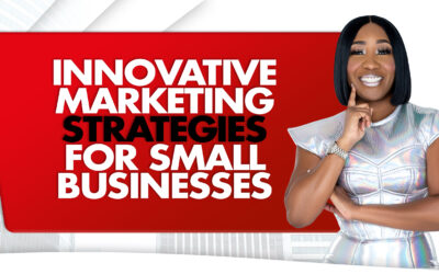 Innovative Marketing Strategies for Small Businesses