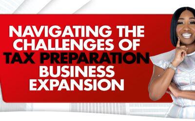 Navigating the Challenges of Tax Preparation Business Expansion