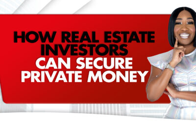 How Real Estate Investors Can Secure Private Money