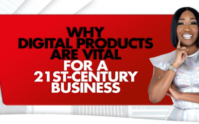 Why Digital Products are Vital for a 21st-Century Business